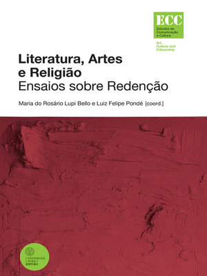 cover image of LITERATURA, ARTES E RELIGIÃO. Ensaios sobre a Redenção